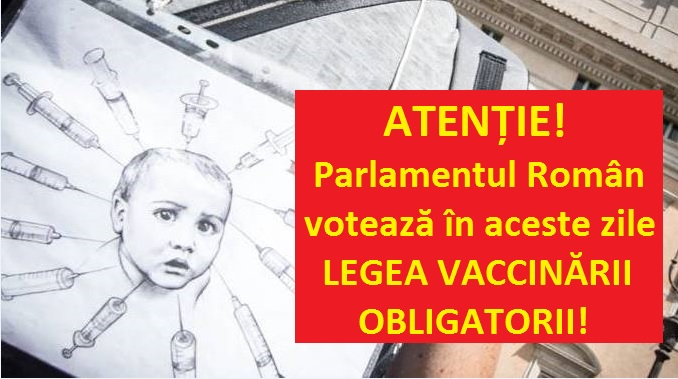 Românii dorm, iar în Parlament se va vota, în câteva zile, LEGEA VACCINĂRII OBLIGATORII. Dumneata, indiferent ce vârstă ai, vei fi obligat să te vaccinezi dacă POLITICIENII decid asta!!!